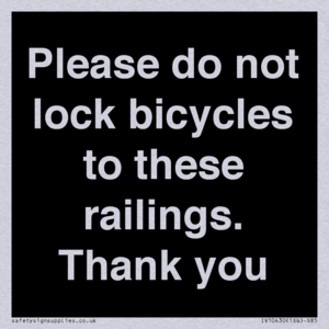 Please do not lock bicycles to these railings. Thank you
